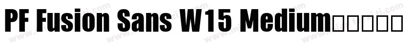 PF Fusion Sans W15 Medium字体转换